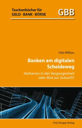Milkau |  Banken am digitalen Scheideweg | eBook | Sack Fachmedien