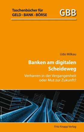 Milkau | Banken am digitalen Scheideweg | E-Book | sack.de