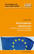 Rehm |  Die Europäische Bankenunion - ein Element der internationalen Bankordnungspolitik | Buch |  Sack Fachmedien