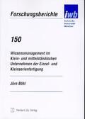 Böhl |  Wissensmanagement im Klein- und mittelständischen Unternehmen der Einzel- und Kleinserienfertigung | Buch |  Sack Fachmedien