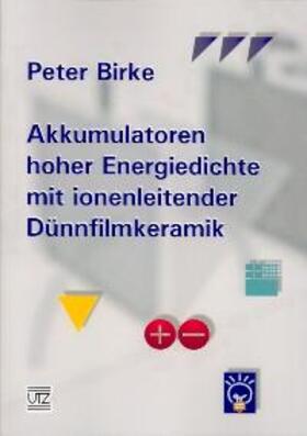 Birke | Akkumulatoren hoher Energiedichte mit ionenleitender Dünnfilmkeramik | Buch | sack.de