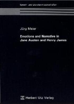 Meier | Emotions and Narrative in Jane Austen and Henry James | Buch | 978-3-8316-0300-8 | sack.de