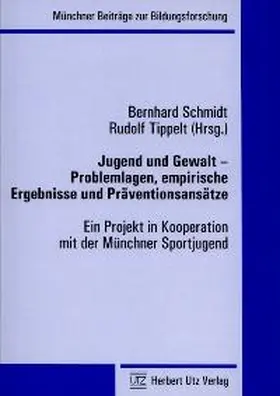 Schmidt / Tippelt |  Jugend und Gewalt - Problemlagen, empirische Ergebnisse und Präventionsansätze | Buch |  Sack Fachmedien