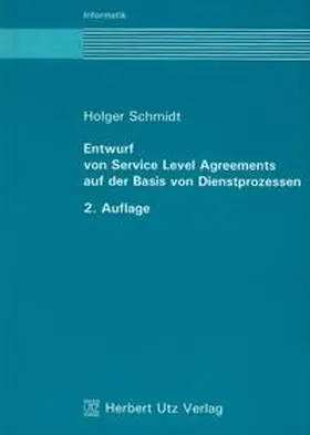 Schmidt |  Entwurf von Service Level Agreements auf der Basis von Dienstprozessen | Buch |  Sack Fachmedien