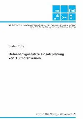 Tölle |  Datenbankgestützte Einsatzplanung von Turmdrehkranen | Buch |  Sack Fachmedien