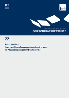 Hornfeck |  Laserstrahlbiegen komplexer Aluminiumstrukturen für Anwendungen in der Luftfahrtindustrie | Buch |  Sack Fachmedien