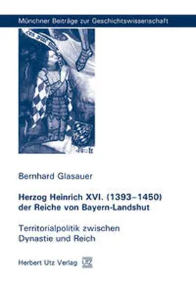 Glasauer |  Herzog Heinrich XVI. (1393–1450) der Reiche von Bayern-Landshut | Buch |  Sack Fachmedien