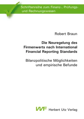 Braun |  Die Neuregelung des Firmenwerts nach International Financial Reporting Standards | eBook | Sack Fachmedien