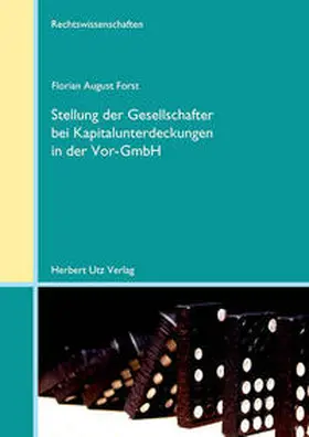 Forst |  Stellung der Gesellschafter bei Kapitalunterdeckungen in der Vor-GmbH | Buch |  Sack Fachmedien