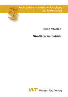 Wuttke | Straftäter im Betrieb | Buch | sack.de