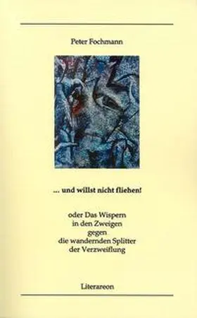 Fochmann |  … und willst nicht fliehen! | Buch |  Sack Fachmedien