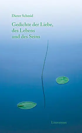 Schmid |  Gedichte der Liebe, des Lebens und des Seins | Buch |  Sack Fachmedien