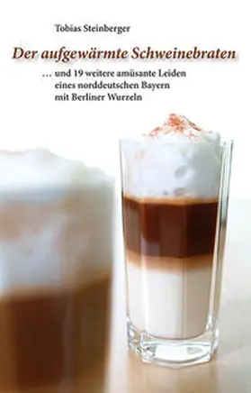 Steinberger |  Der aufgewärmte Schweinebraten | Buch |  Sack Fachmedien