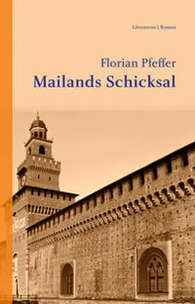 Pfeffer |  Mailands Schicksal | Buch |  Sack Fachmedien