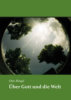 Ringel |  Über Gott und die Welt | Buch |  Sack Fachmedien