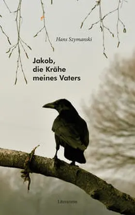 Szymanski |  Jakob, die Krähe meines Vaters | Buch |  Sack Fachmedien