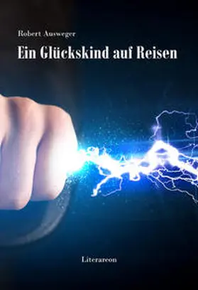 Ausweger |  Ein Glückskind auf Reisen | Buch |  Sack Fachmedien