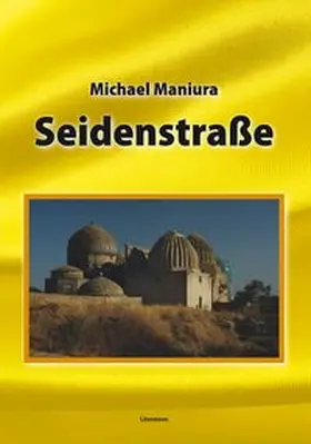 Maniura |  Seidenstraße | Buch |  Sack Fachmedien