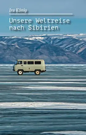 König |  Unsere Weltreise nach Sibirien | Buch |  Sack Fachmedien