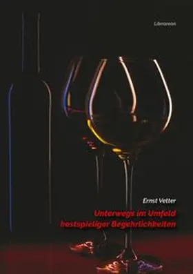 Vetter |  Unterwegs im Umfeld kostspieliger Begehrlichkeiten | Buch |  Sack Fachmedien