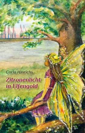 Hinrichs |  Zitronenlicht in Elfengold | Buch |  Sack Fachmedien