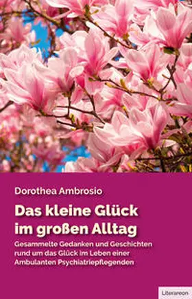 Ambrosio |  Das kleine Glück im großen Alltag | Buch |  Sack Fachmedien