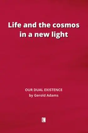 Adams |  Life and the cosmos in a new light | Buch |  Sack Fachmedien