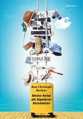 Buchser |  Meine Reise als bipolarer Reiseleiter | Buch |  Sack Fachmedien