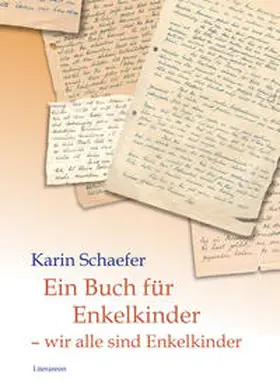 Schaefer |  Ein Buch für Enkelkinder – wir alle sind Enkelkinder | Buch |  Sack Fachmedien