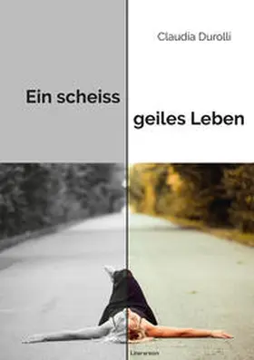 Durolli |  Ein scheiss geiles Leben | Buch |  Sack Fachmedien