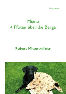 Mitterwallner | Meine 4 Pfoten über die Berge | Buch | 978-3-8316-2383-9 | www.sack.de
