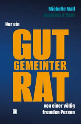 Mall |  Nur ein gut gemeinter Rat von einer völlig fremden Person | Buch |  Sack Fachmedien