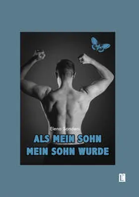 Sanders | Als mein Sohn mein Sohn wurde | Buch | 978-3-8316-2400-3 | sack.de