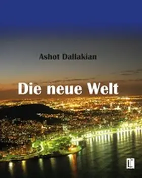 Dallakian |  Die neue Welt | eBook | Sack Fachmedien