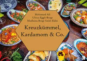 Brogt Salah Eldin / Ali / Eggli-Brogt |  Kreuzkümmel, Kardamom & Co. | Buch |  Sack Fachmedien
