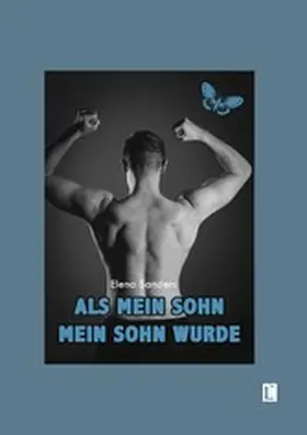 Sanders |  Als mein Sohn mein Sohn wurde | eBook | Sack Fachmedien
