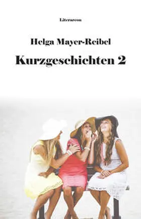 Mayer-Reibel |  Kurzgeschichten 2 | Buch |  Sack Fachmedien
