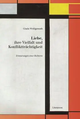 Wohlgemuth |  Liebe, ihre Vielfalt und Konfliktträchtigkeit | Buch |  Sack Fachmedien