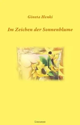Henki |  Im Zeichen der Sonnenblume | Buch |  Sack Fachmedien
