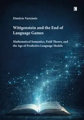Vartziotis |  Wittgenstein and the End of Language Games | Buch |  Sack Fachmedien