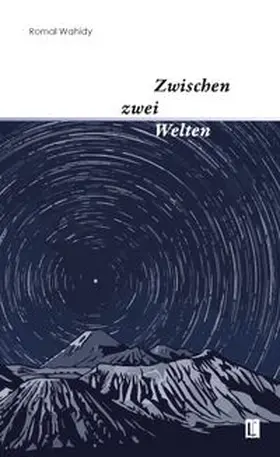 Wahidy |  Zwischen zwei Welten | Buch |  Sack Fachmedien