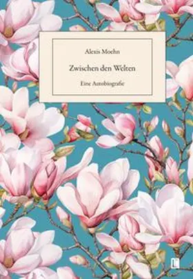 Moehn |  Zwischen den Welten. Eine Autobiografie | Buch |  Sack Fachmedien