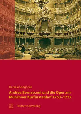 Sadgorski |  Andrea Bernasconi und die Oper am Münchner Kurfürstenhof 1753–1772 | Buch |  Sack Fachmedien