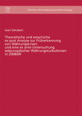 Schubert |  Theoretische und empirische ex post Analyse zur Früherkennung von Währungskrisen und eine ex ante Untersuchung osteuropäischer Währungsturbulenzen in 2008/09 | Buch |  Sack Fachmedien