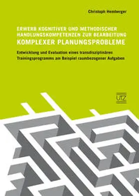 Hemberger |  Erwerb kognitiver und methodischer Handlungskompetenzen zur Bearbeitung komplexer Planungsprobleme | Buch |  Sack Fachmedien