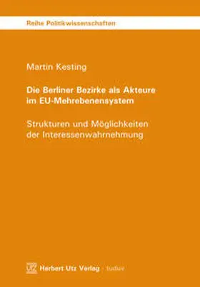 Kesting |  Die Berliner Bezirke als Akteure im EU-Mehrebenensystem | Buch |  Sack Fachmedien