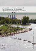 Düchs |  »Wann wird’s an der Isar wieder schön?« – Die Renaturierung der Isar in München | Buch |  Sack Fachmedien