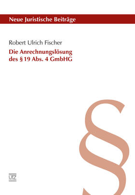 Fischer | Die Anrechnungslösung des § 19 Abs. 4 GmbHG | Buch | 978-3-8316-4301-1 | sack.de