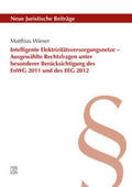 Wieser |  Intelligente Elektrizitätsversorgungsnetze – Ausgewählte Rechtsfragen unter besonderer Berücksichtigung des EnWG 2011 und des EEG 2012 | Buch |  Sack Fachmedien