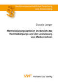 Langer |  Harmonisierungsoptionen im Bereich des Rechtsübergangs und der Lizenzierung von Markenrechten | Buch |  Sack Fachmedien